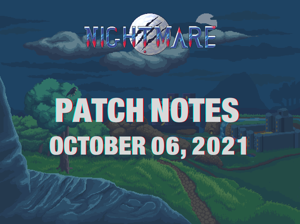 Patch notes of October 06, 2021 - Nightmare | Free To Play MMORPG