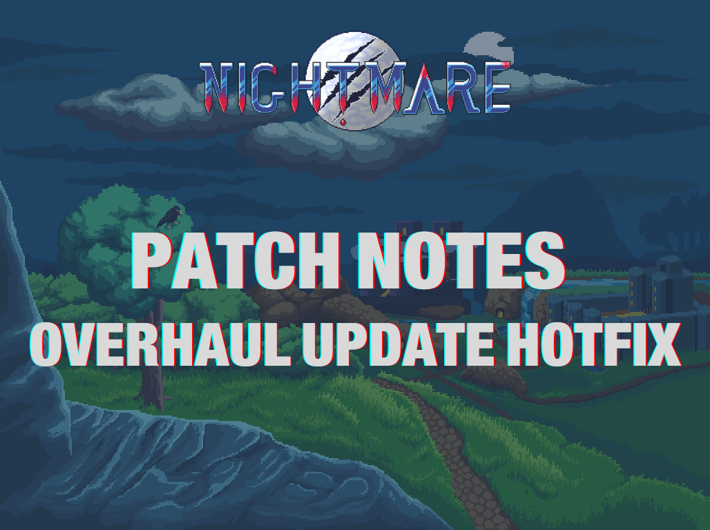 Patch notes of the hotfix for Overhaul Update - Nightmare | Free To Play MMORPG
